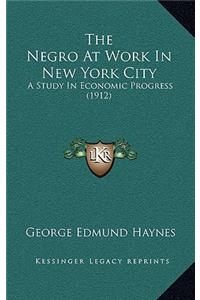 The Negro at Work in New York City