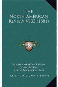 The North American Review V133 (1881)