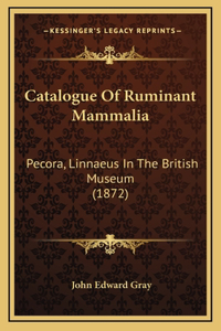 Catalogue of Ruminant Mammalia