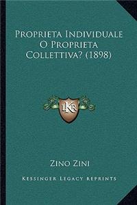 Proprieta Individuale O Proprieta Collettiva? (1898)