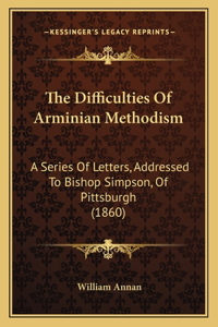 The Difficulties Of Arminian Methodism