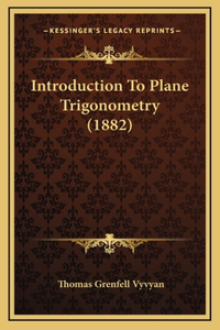 Introduction To Plane Trigonometry (1882)