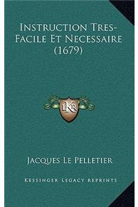 Instruction Tres-Facile Et Necessaire (1679)