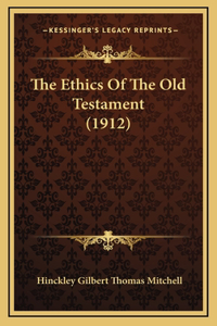 The Ethics Of The Old Testament (1912)
