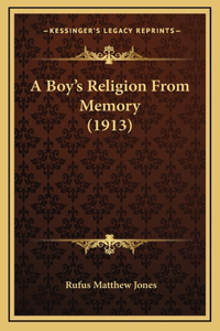 A Boy's Religion From Memory (1913)
