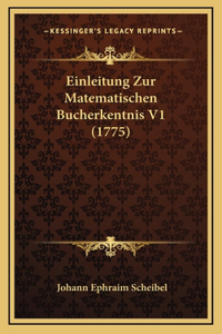Einleitung Zur Matematischen Bucherkentnis V1 (1775)