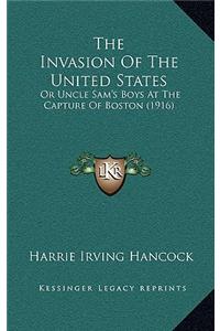The Invasion Of The United States