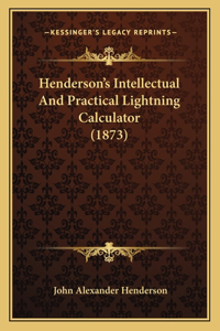 Henderson's Intellectual And Practical Lightning Calculator (1873)