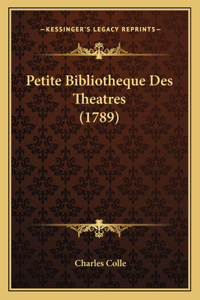 Petite Bibliotheque Des Theatres (1789)