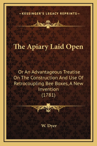 The Apiary Laid Open