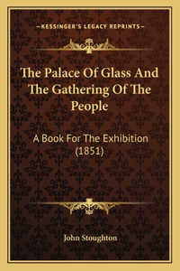 Palace Of Glass And The Gathering Of The People