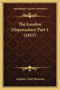 London Dispensatory Part 1 (1815)