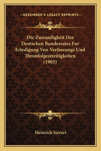Zustandigkeit Des Deutschen Bundesrates Fur Erledigung Von Verfassungs Und Thronfolgestreitigkeiten (1905)