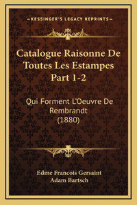 Catalogue Raisonne De Toutes Les Estampes Part 1-2