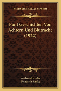 Funf Geschichten Von Achtern Und Blutrache (1922)