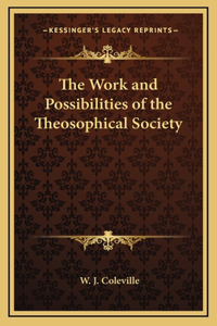The Work and Possibilities of the Theosophical Society