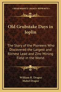 Old Grubstake Days in Joplin