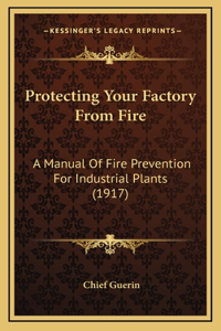 Protecting Your Factory From Fire
