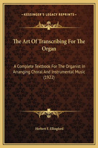 The Art Of Transcribing For The Organ