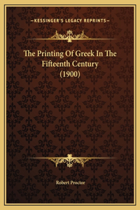 The Printing Of Greek In The Fifteenth Century (1900)