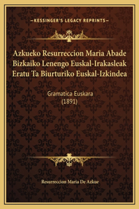 Azkueko Resurreccion Maria Abade Bizkaiko Lenengo Euskal-Irakasleak Eratu Ta Biurturiko Euskal-Izkindea