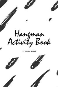 Hangman Activity Book for Children (6x9 Puzzle Book / Activity Book)