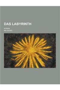Das Labyrinth; Roman
