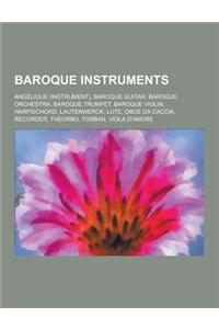 Baroque Instruments: Angelique (Instrument), Baroque Guitar, Baroque Orchestra, Baroque Trumpet, Baroque Violin, Harpsichord, Lautenwerck,