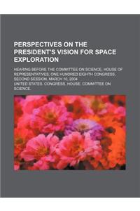 Perspectives on the President's Vision for Space Exploration