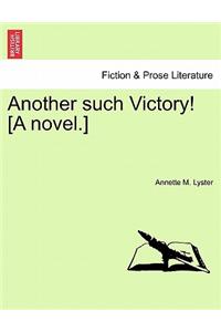Another Such Victory! [A Novel.]