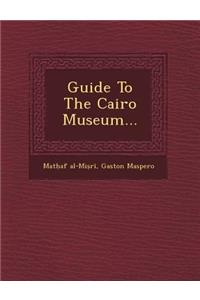 Guide to the Cairo Museum...