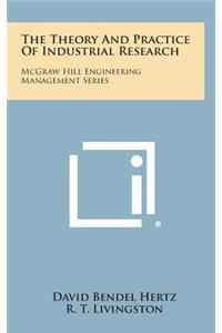 The Theory and Practice of Industrial Research