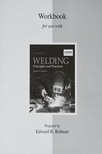 Student Workbook for Welding: Principles and Practices