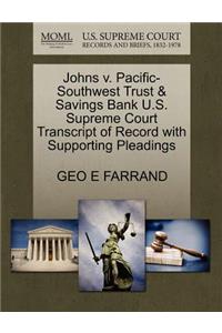 Johns V. Pacific-Southwest Trust & Savings Bank U.S. Supreme Court Transcript of Record with Supporting Pleadings