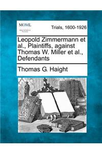 Leopold Zimmermann Et Al., Plaintiffs, Against Thomas W. Miller Et Al., Defendants