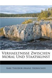 Verhaeltnisse Zwischen Moral Und Staatskunst