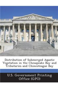 Distribution of Submerged Aquatic Vegetation in the Chesapeake Bay and Tributaries and Chincoteague Bay