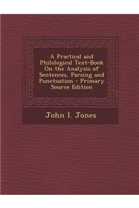 Practical and Philological Text-Book on the Analysis of Sentences, Parsing and Punctuation