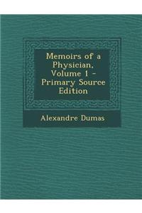 Memoirs of a Physician, Volume 1