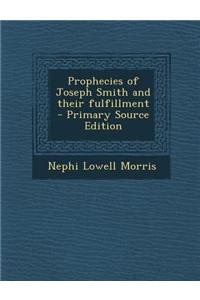 Prophecies of Joseph Smith and Their Fulfillment