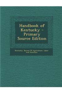 Handbook of Kentucky - Primary Source Edition