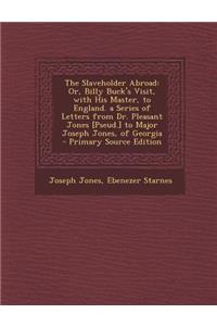 The Slaveholder Abroad