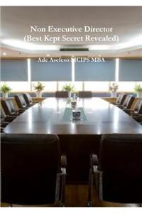 Non Executive Director (Best Kept Secret Revealed)