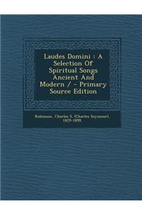 Laudes Domini: A Selection of Spiritual Songs Ancient and Modern