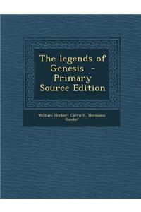 The Legends of Genesis - Primary Source Edition