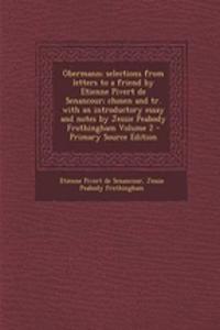 Obermann; Selections from Letters to a Friend by Etienne Pivert de Senancour; Chosen and Tr. with an Introductory Essay and Notes by Jessie Peabody Fr