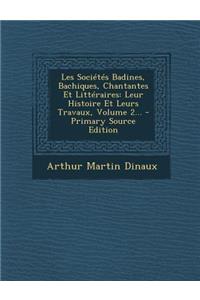 Les Sociétés Badines, Bachiques, Chantantes Et Littéraires