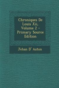 Chroniques de Louis XII, Volume 2