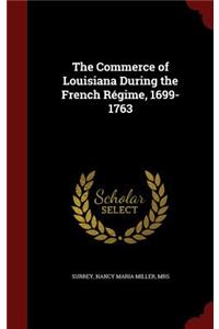 The Commerce of Louisiana During the French Régime, 1699-1763