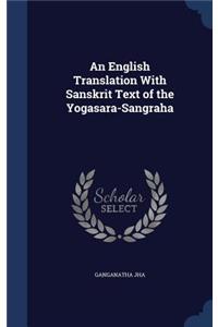 An English Translation With Sanskrit Text of the Yogasara-Sangraha